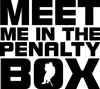 Wall Art - Meet Me in the Penalty Box